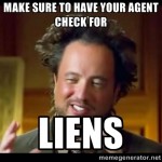 Real Estate Meme - Ancient Aliens Guy wants your agent to check for unpaid property taxes and liens