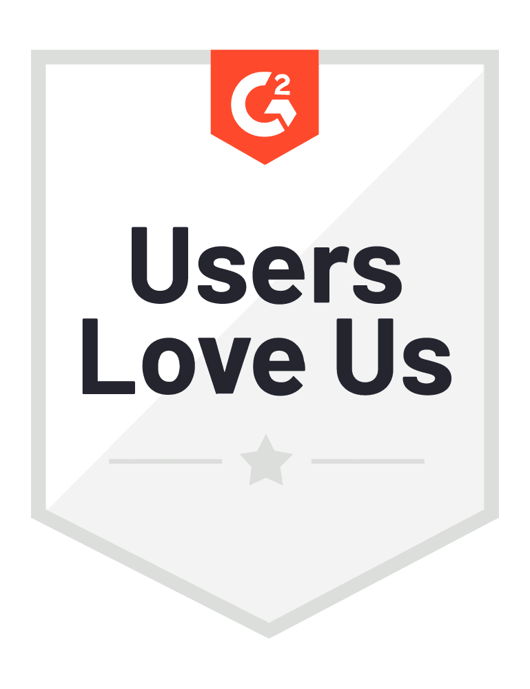 G2 Awards Market Leader with the 'Users Love Us' Badge G2 Awards Market Leader with the 'Users Love Us' Badge