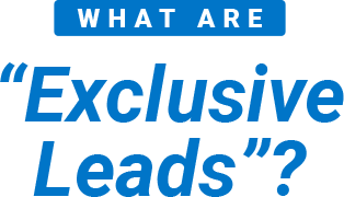 What are exclusive leads? What are exclusive leads?