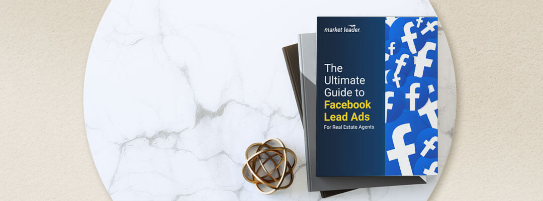 The Ultimate Guide to Facebook Ads for Real Estate Agents